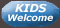 Kids Welcome